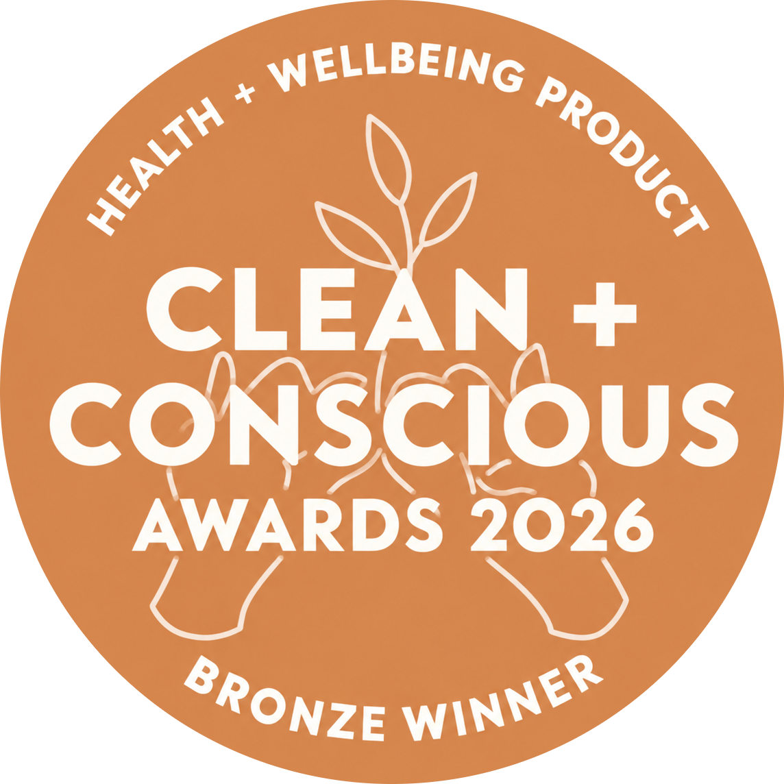 A circular orange award badge reading 'HEALTH + WELLBEING PRODUCT', 'CLEAN + CONSCIOUS AWARDS 2026', and 'BRONZE WINNER' with white text and line art.